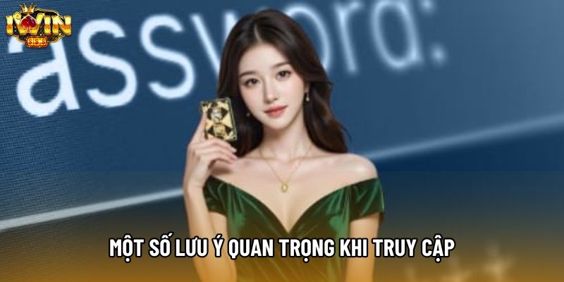 Một số lưu ý quan trọng khi truy cập