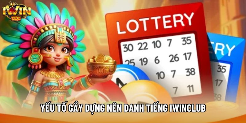 Yếu tố gầy dựng nên danh tiếng IWINCLUB